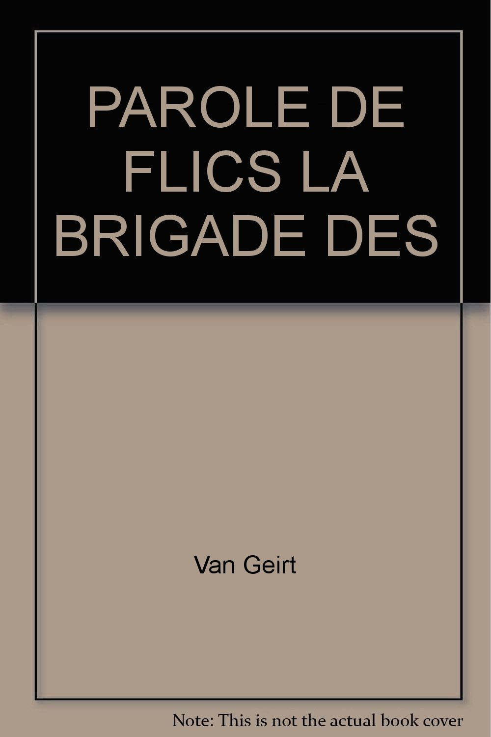 Parole De Flics La Brigade Des 9782863917190