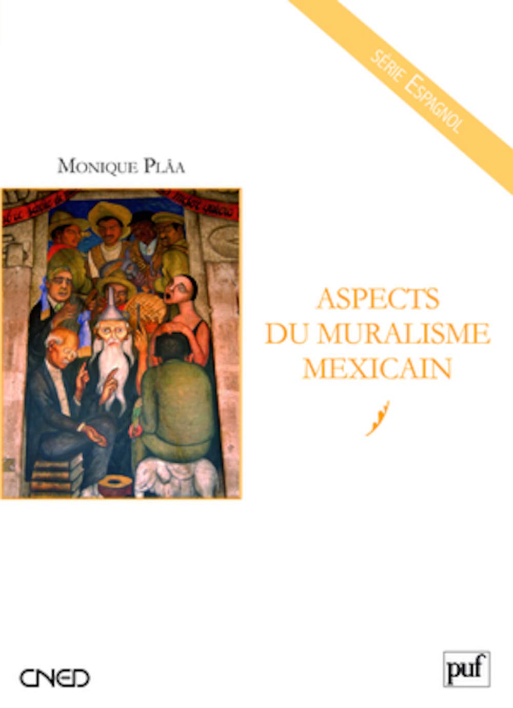 Aspects du muralisme mexicain: Orozco, Rivera, Siqueiros 9782130571124