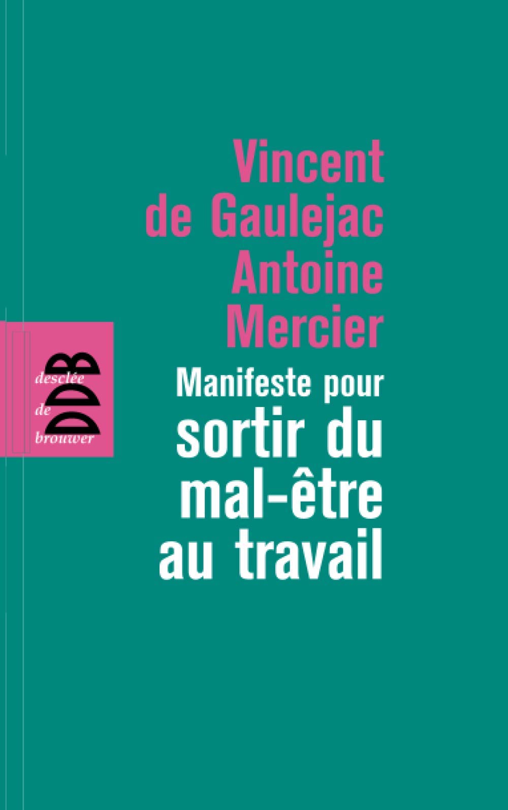 Manifeste pour sortir du mal-être au travail 9782220064895