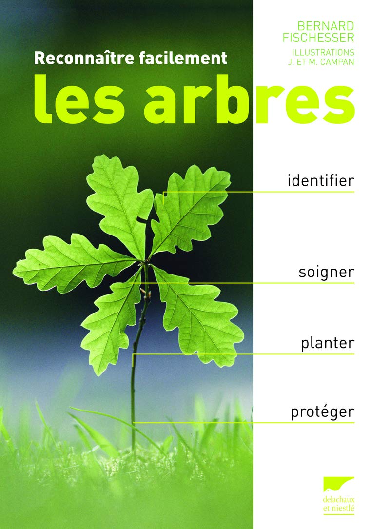 Reconnaître facilement les arbres: Identifier, soigner, planter, protéger 9782603015414