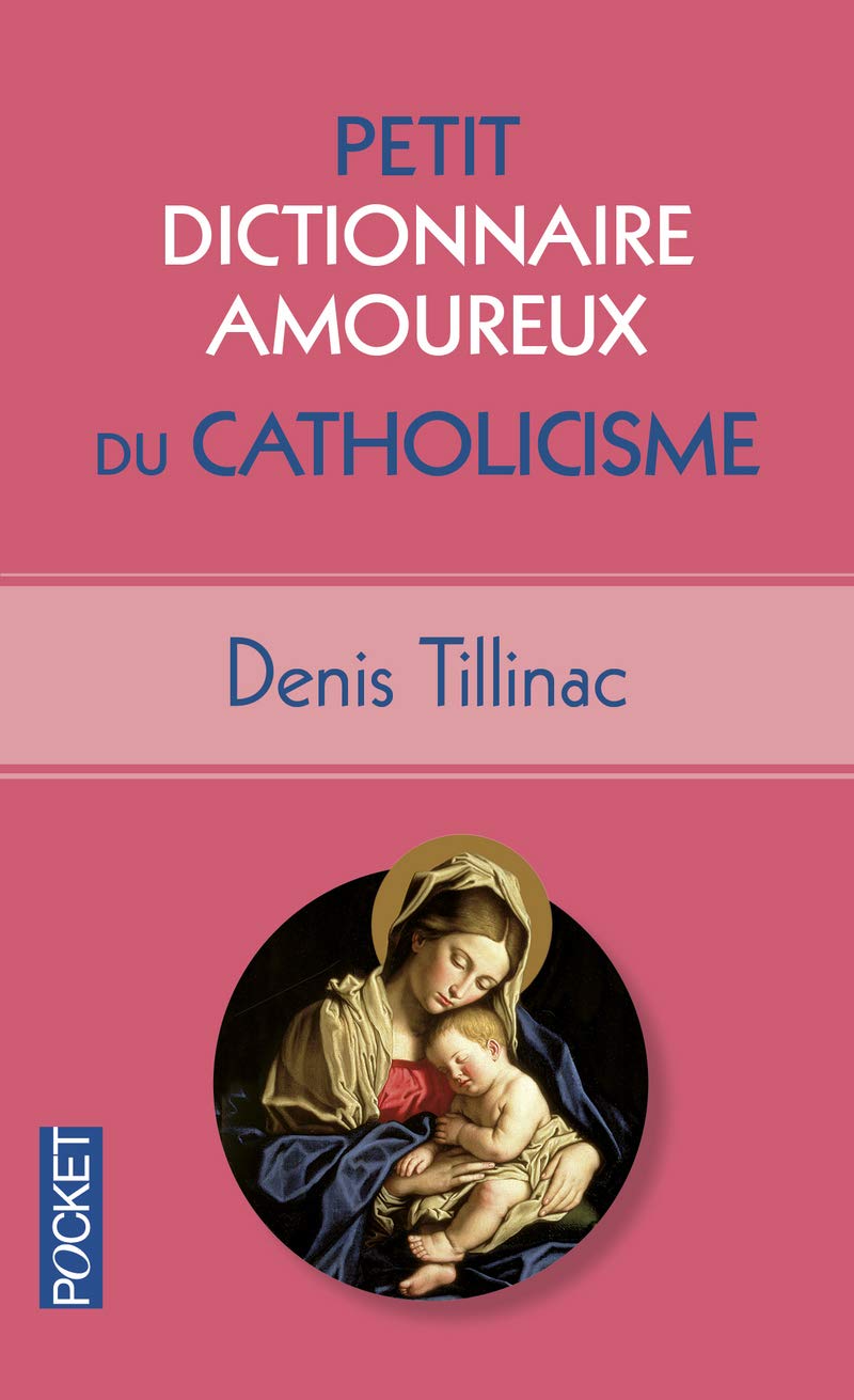 Petit Dictionnaire amoureux du Catholicisme 9782266239974