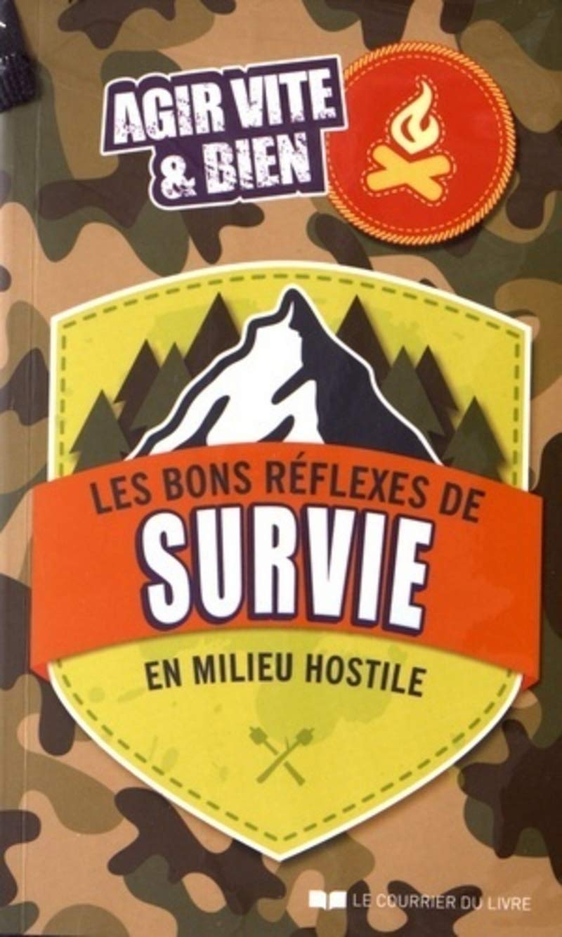Les bons réflexes de survie en milieu hostile 9782702913024