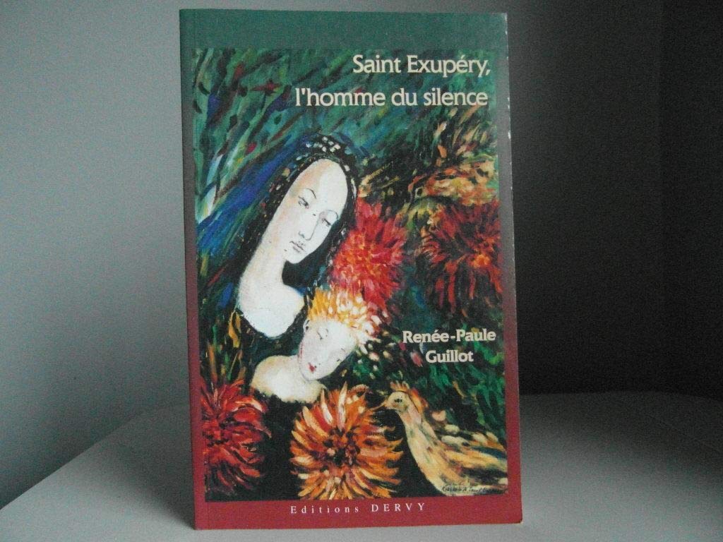 Saint-Exupery, l'homme du silence 9782844541666