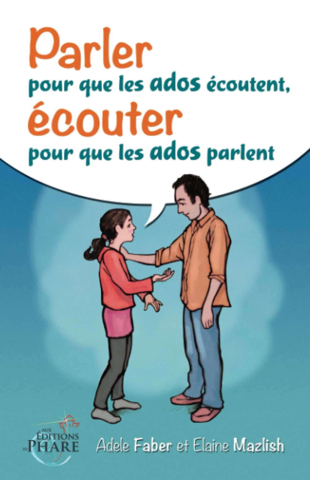 Parler pour que les ados écoutent, écouter pour que les ados parlent 9782981373021
