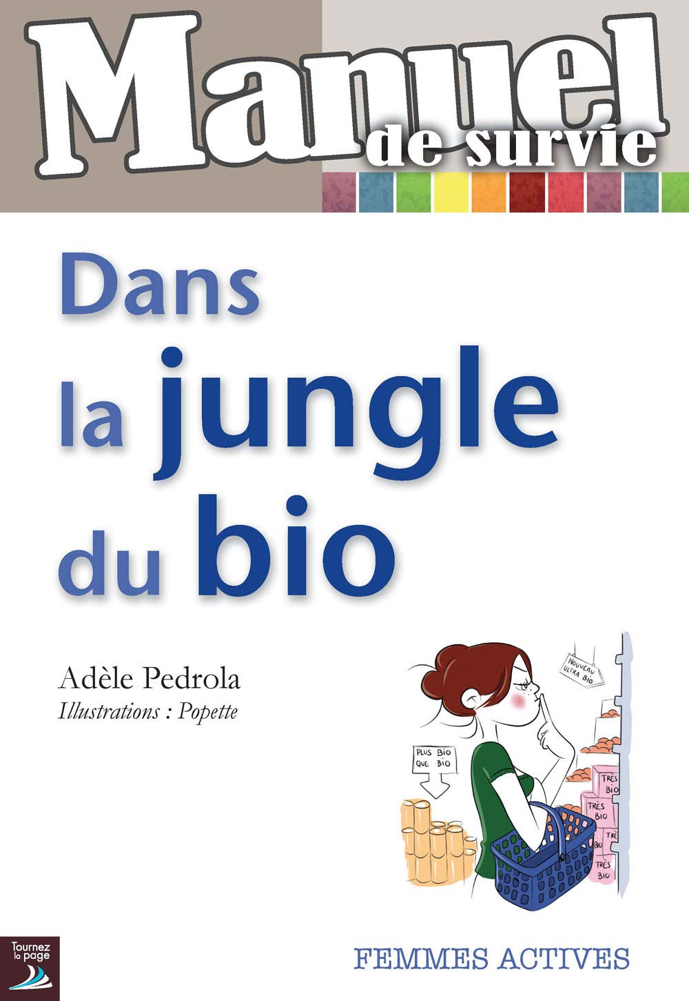 Manuel de survie dans la jungle du bio 9782364830080