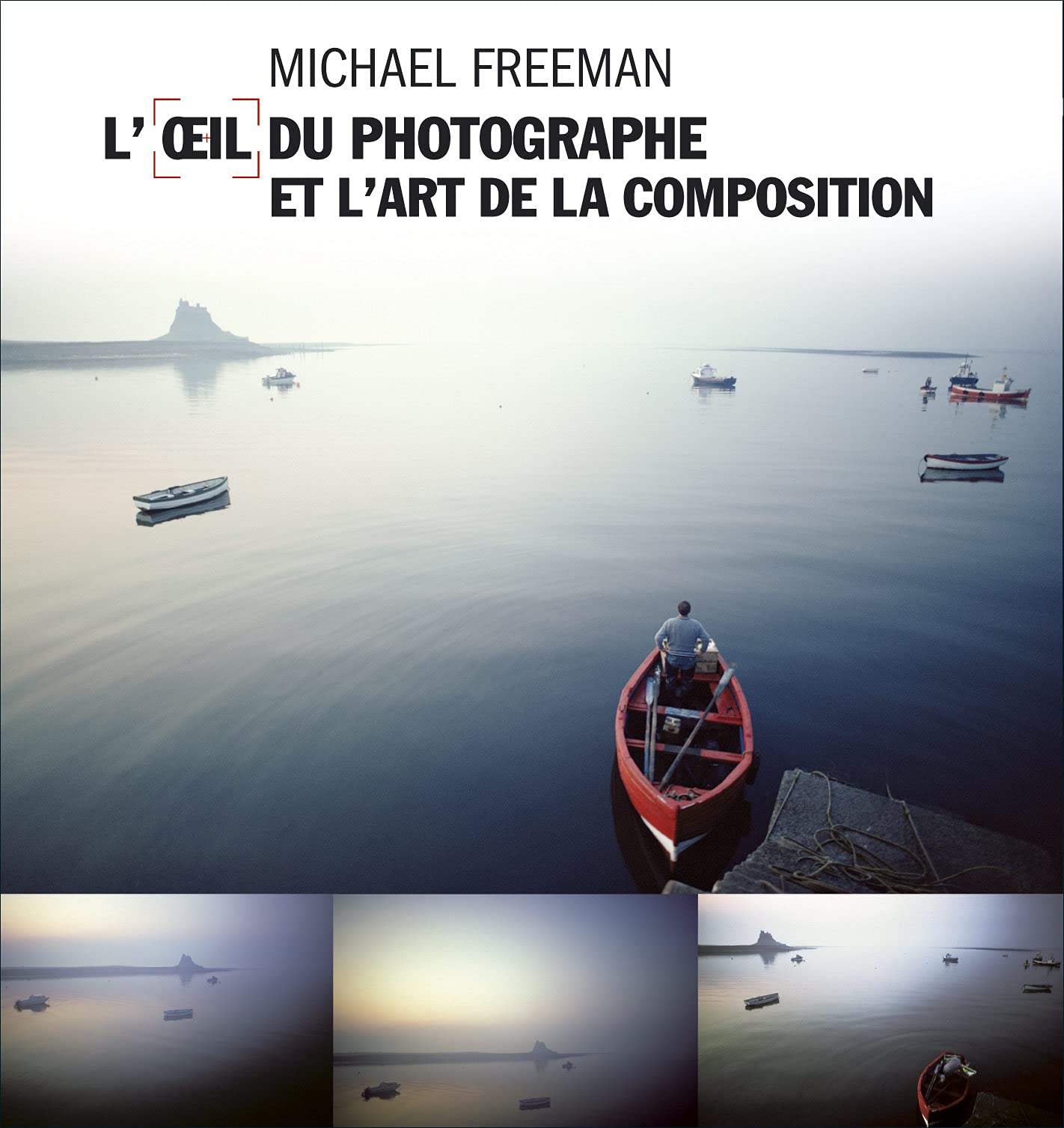 OEIL DU PHOTOGRAPHE ET L'ART DE LA COMPOSITION (L') 9782744091957