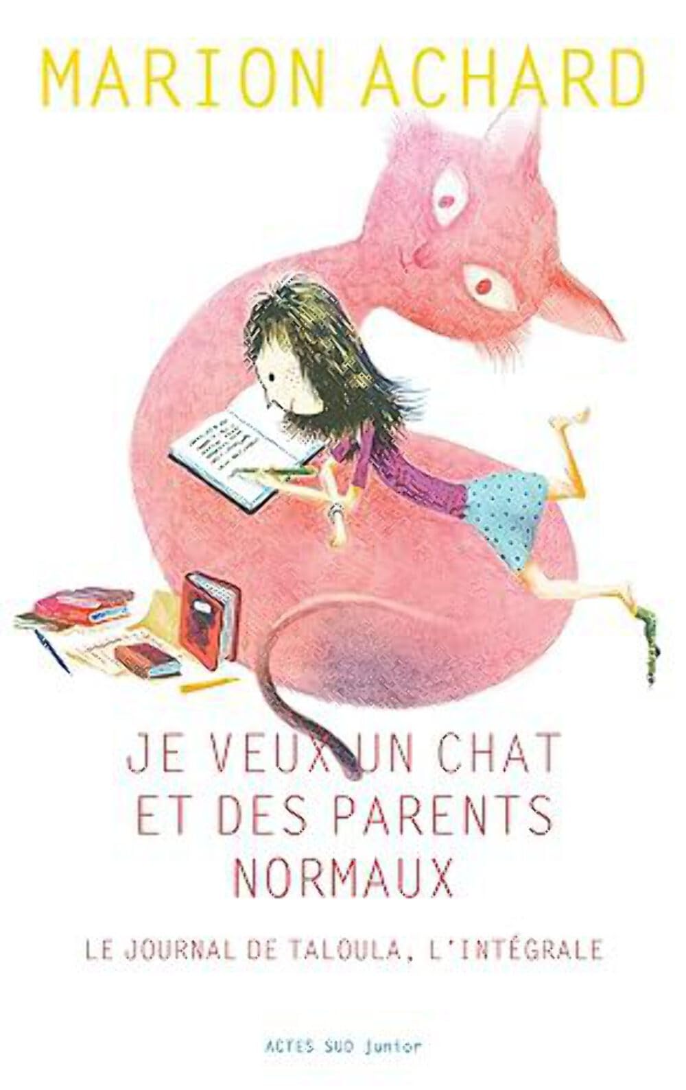 Je veux un chat et des parents normaux, Le journal de Taloula, l'intégrale 9782330131227