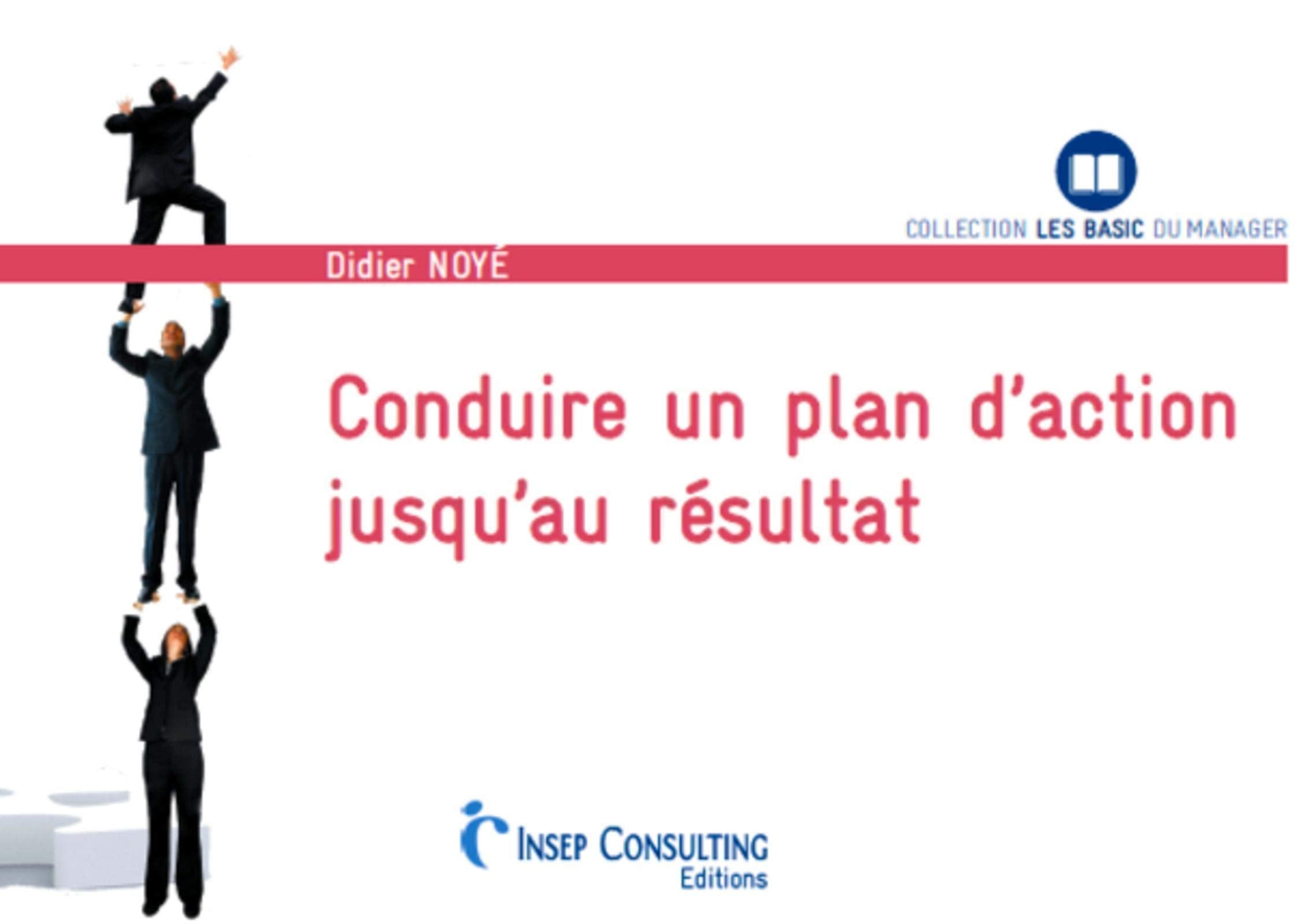 Conduire un plan d'action jusqu'au résultat 9782914006583