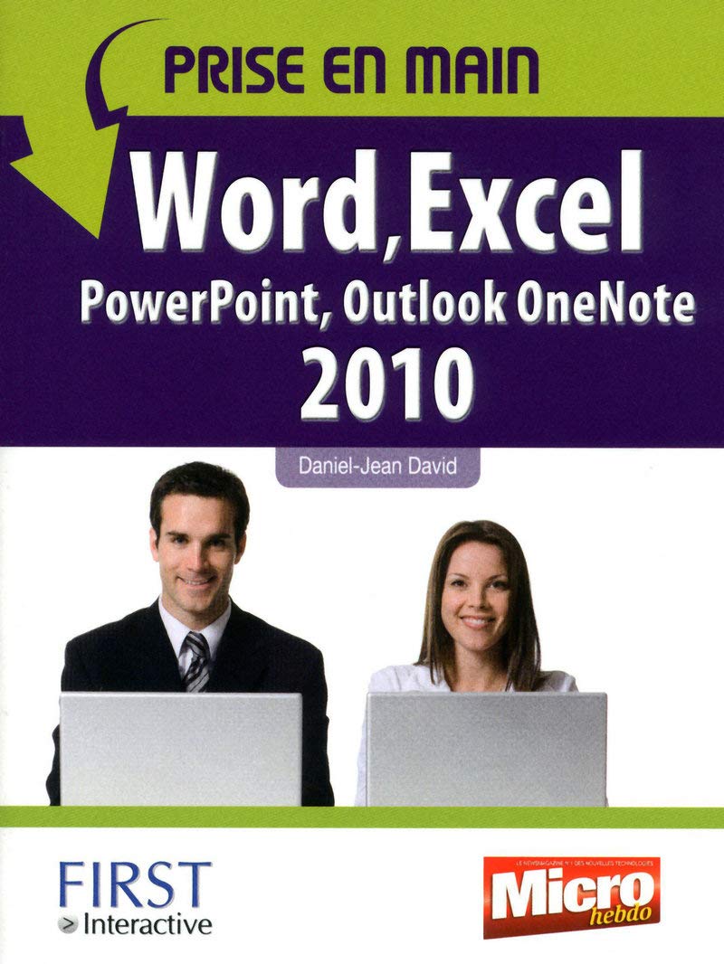 Prise en main Word, Excel, PowerPoint, Outlook, OneNote 2010 9782754019231