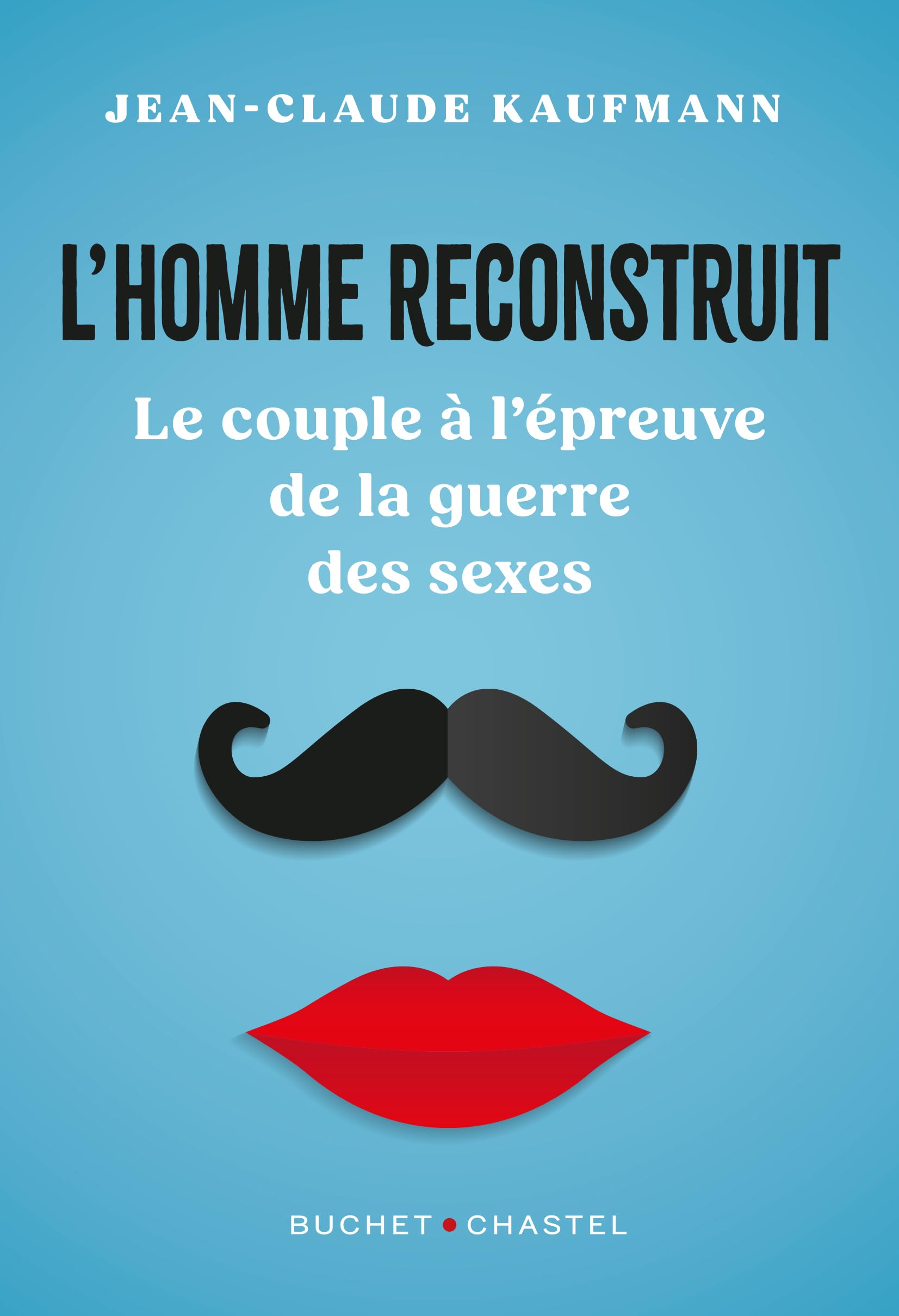 L'homme reconstruit: Le couple à l'épreuve de la guerre des sexes 9782283040140
