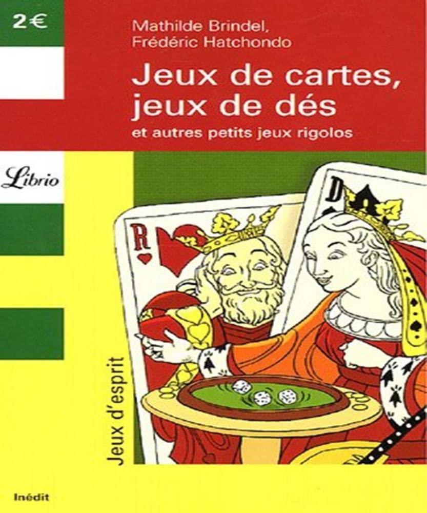 Jeux de cartes, jeux de des: ET AUTRES PETITS JEUX RIGOLOS 9782290347751