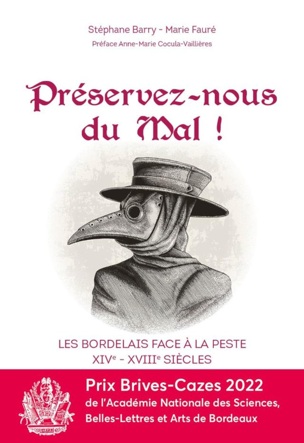 Préservez-nous du mal !: Les Bordelais face à la peste, XIVe-XVIIIe siècles 9791093661247