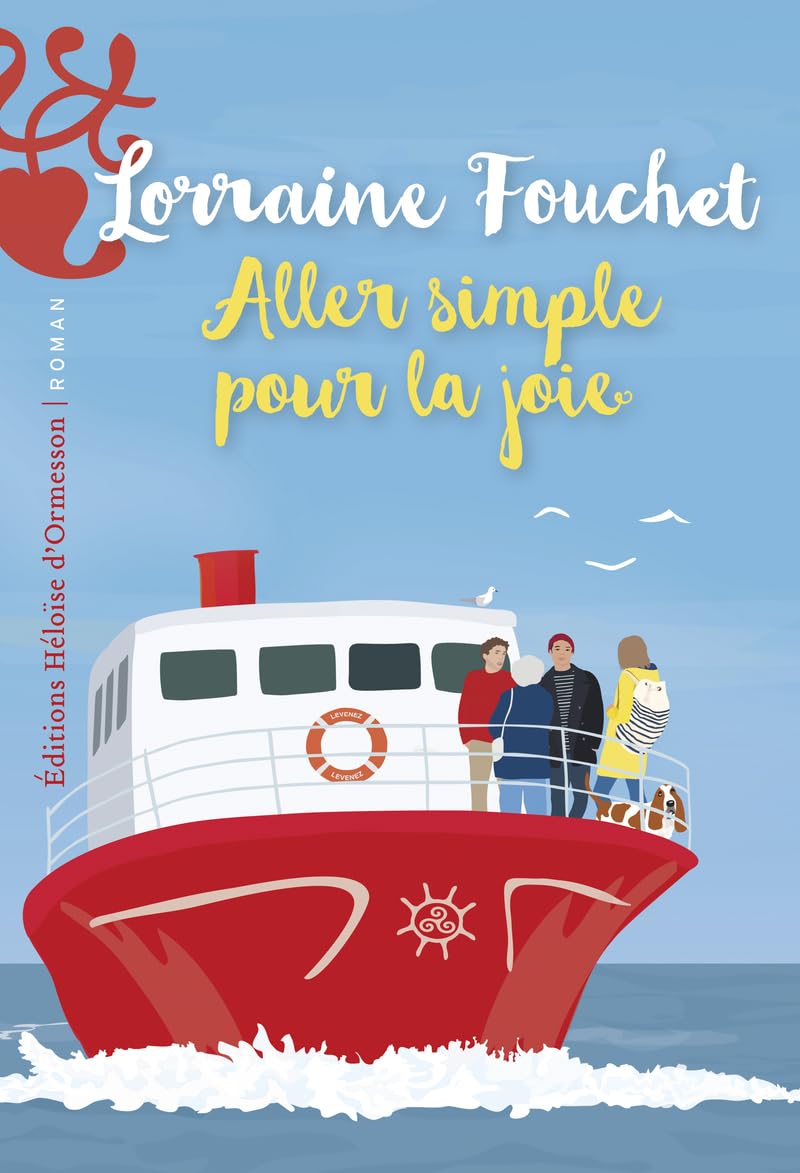 Aller simple pour la joie : le nouveau roman de Lorraine Fouchet, pétillant et joyeux. Nouveauté 2025 9782487819115