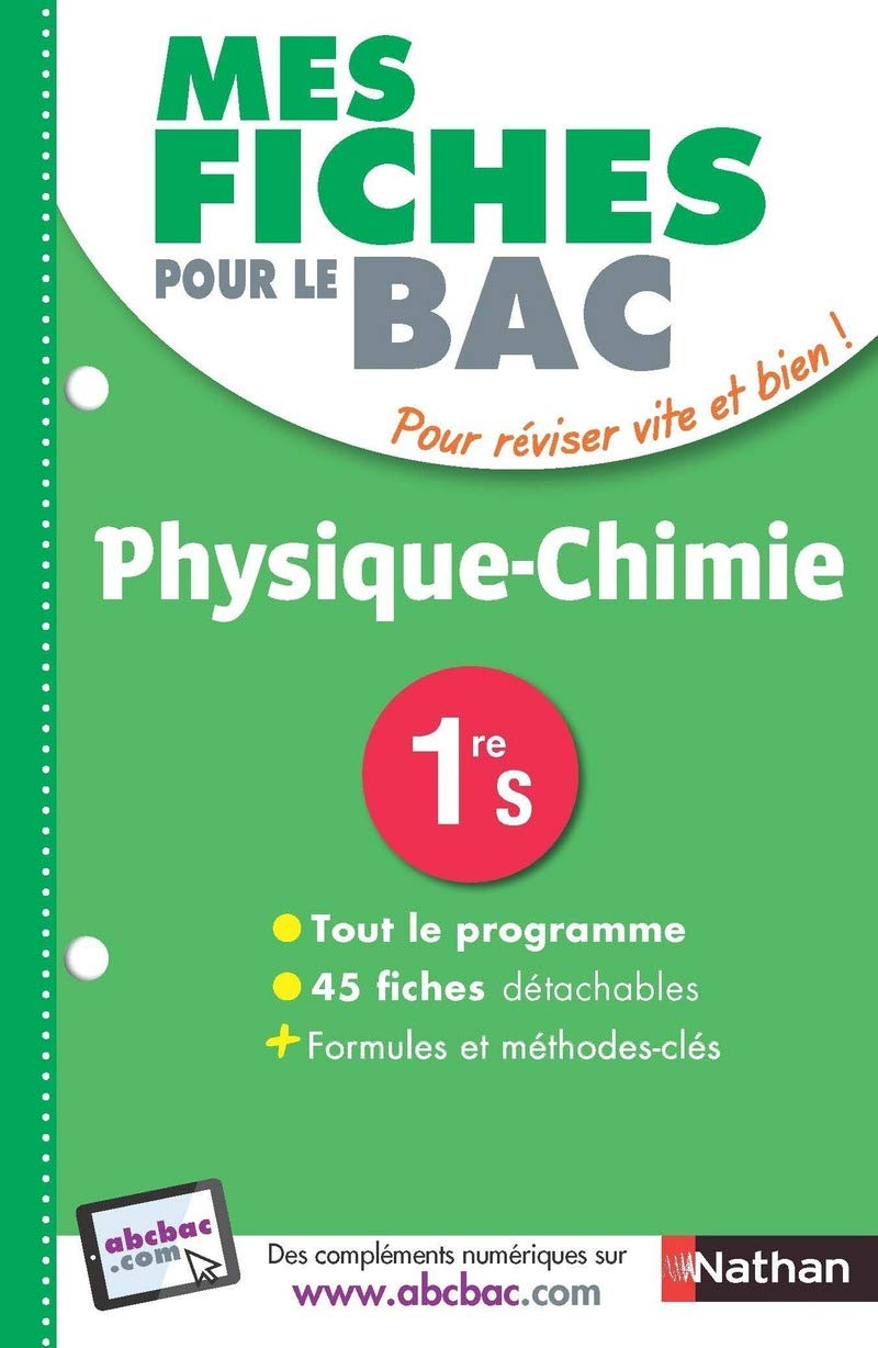 Mes fiches pour le BAC Physique-Chimie 1re S - Ancien programme 9782091503202