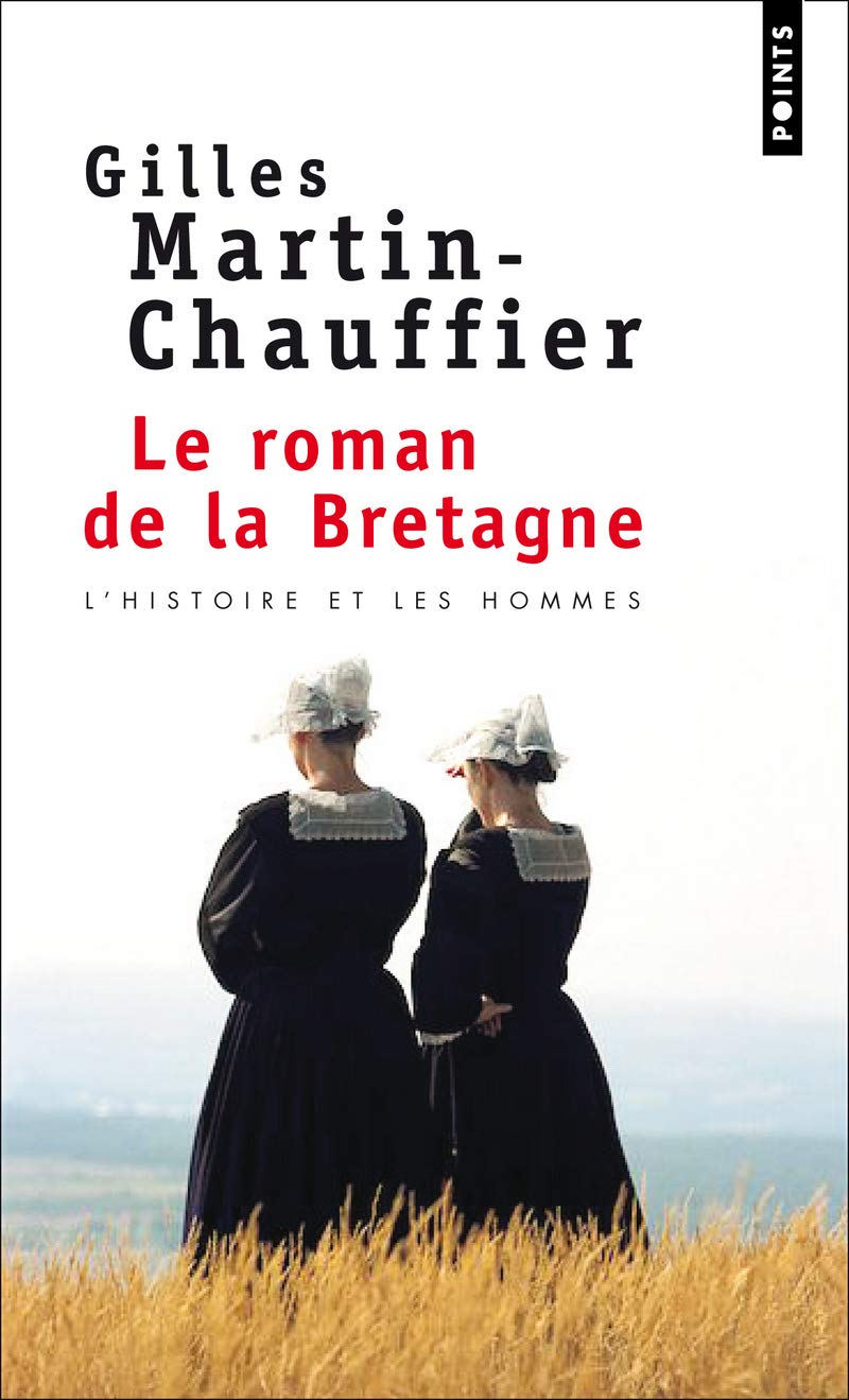 Le Roman de la Bretagne: L'Histoire et les hommes 9782757819746