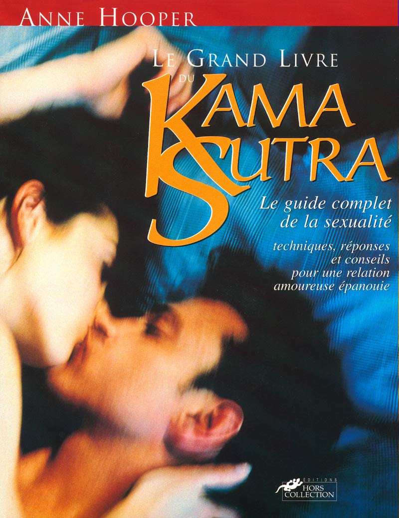 Le Grand livre du Kama Sutra : Le Guide complet de la sexualité 9782258058736