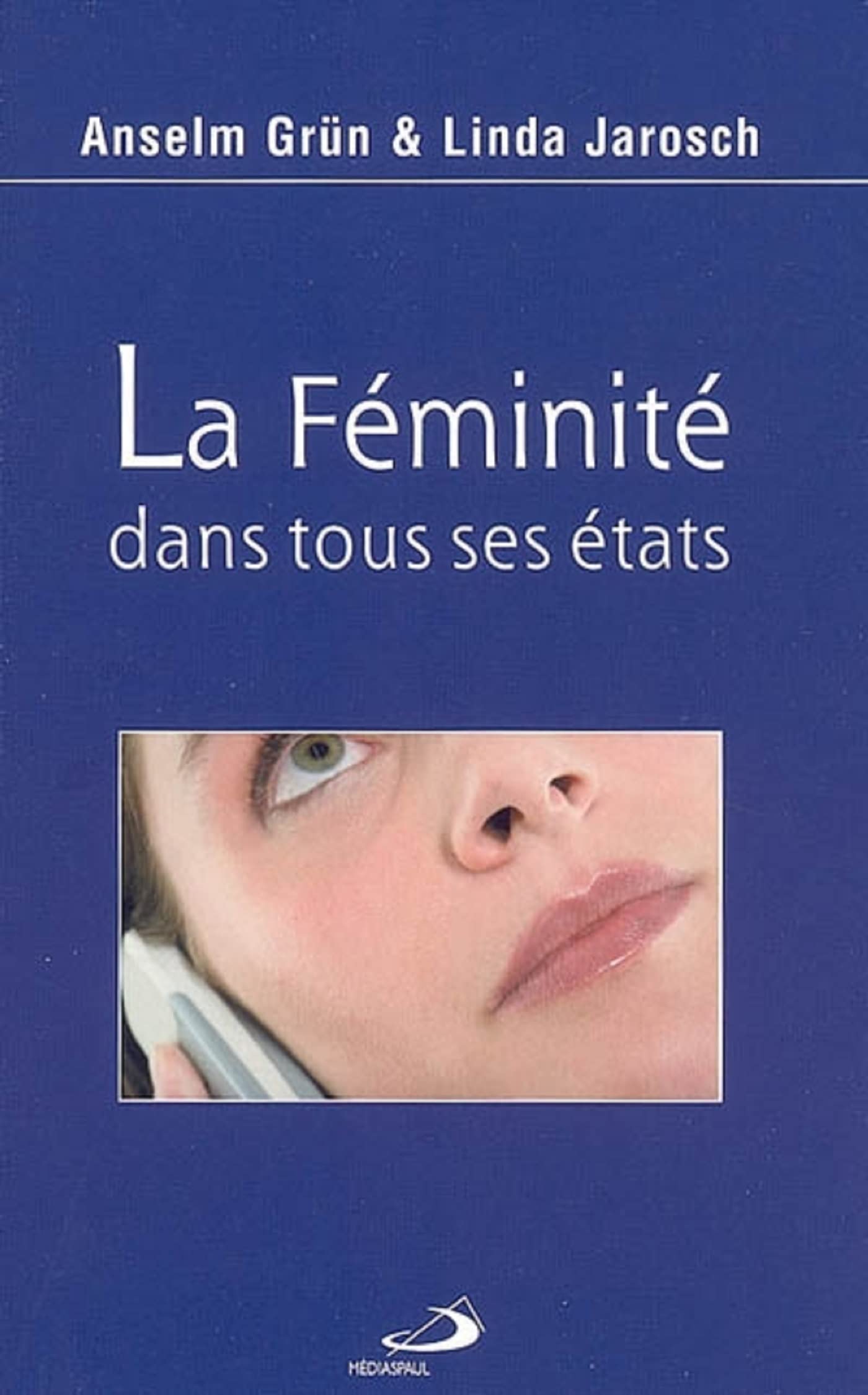 FEMINITE DANS TOUS SES ETATS (LA) 9782712209452