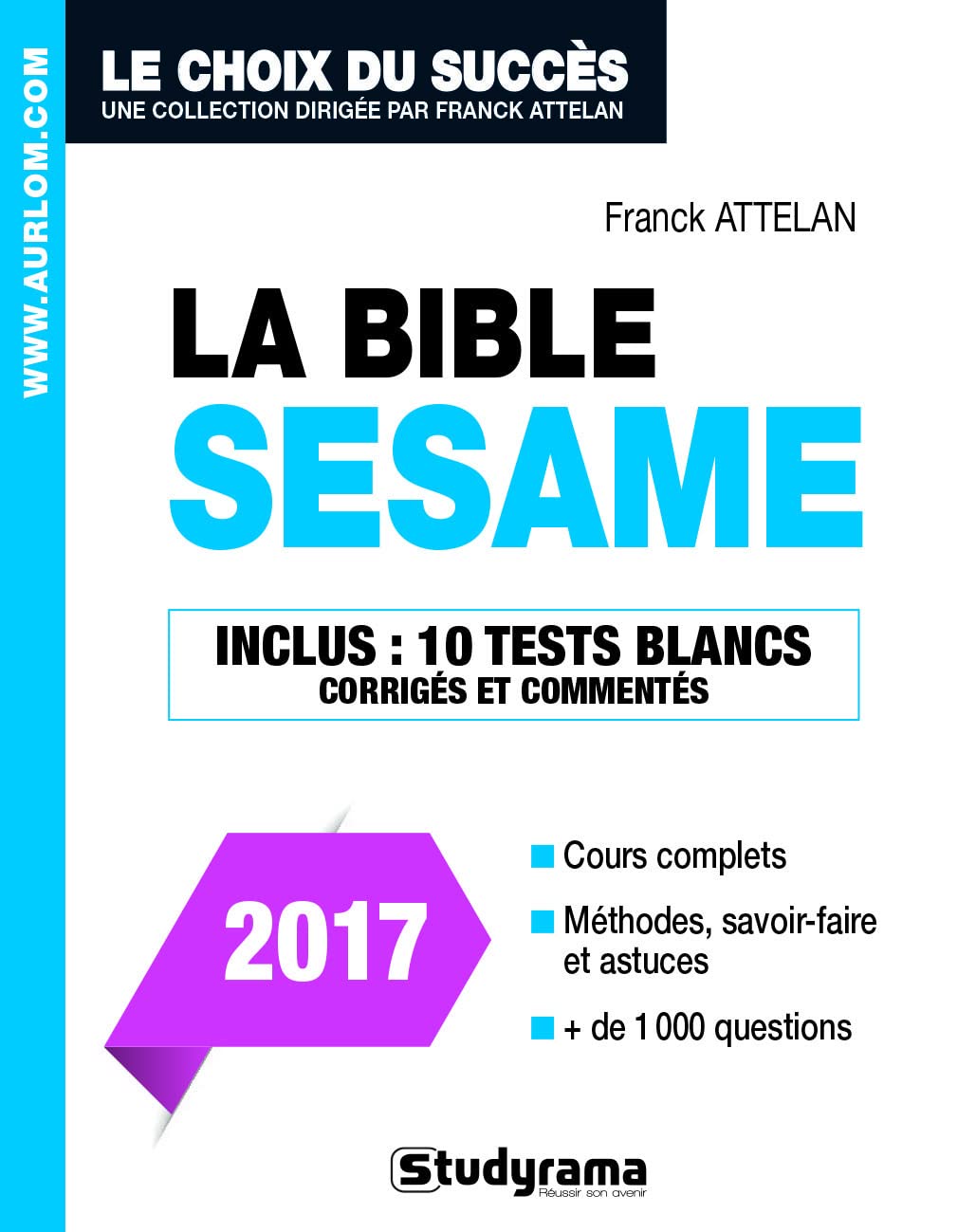 La bible du concours sésame 2017: Cours complets, Méthodes, savoir-faire et astuces, Entrainement sur des sujets 9782759032945