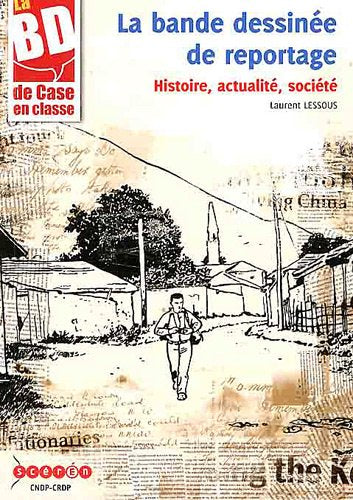 La bande dessinée de reportage: Histoire, actualité, société 9782814200227