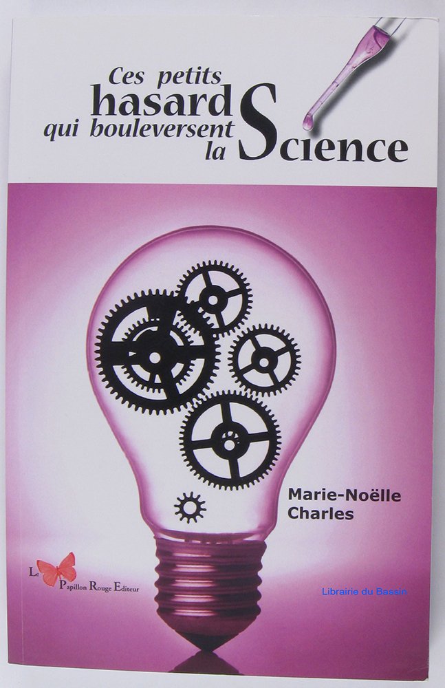 Ces Petites Hasards Qui Bouleversent La Science 9782917875254