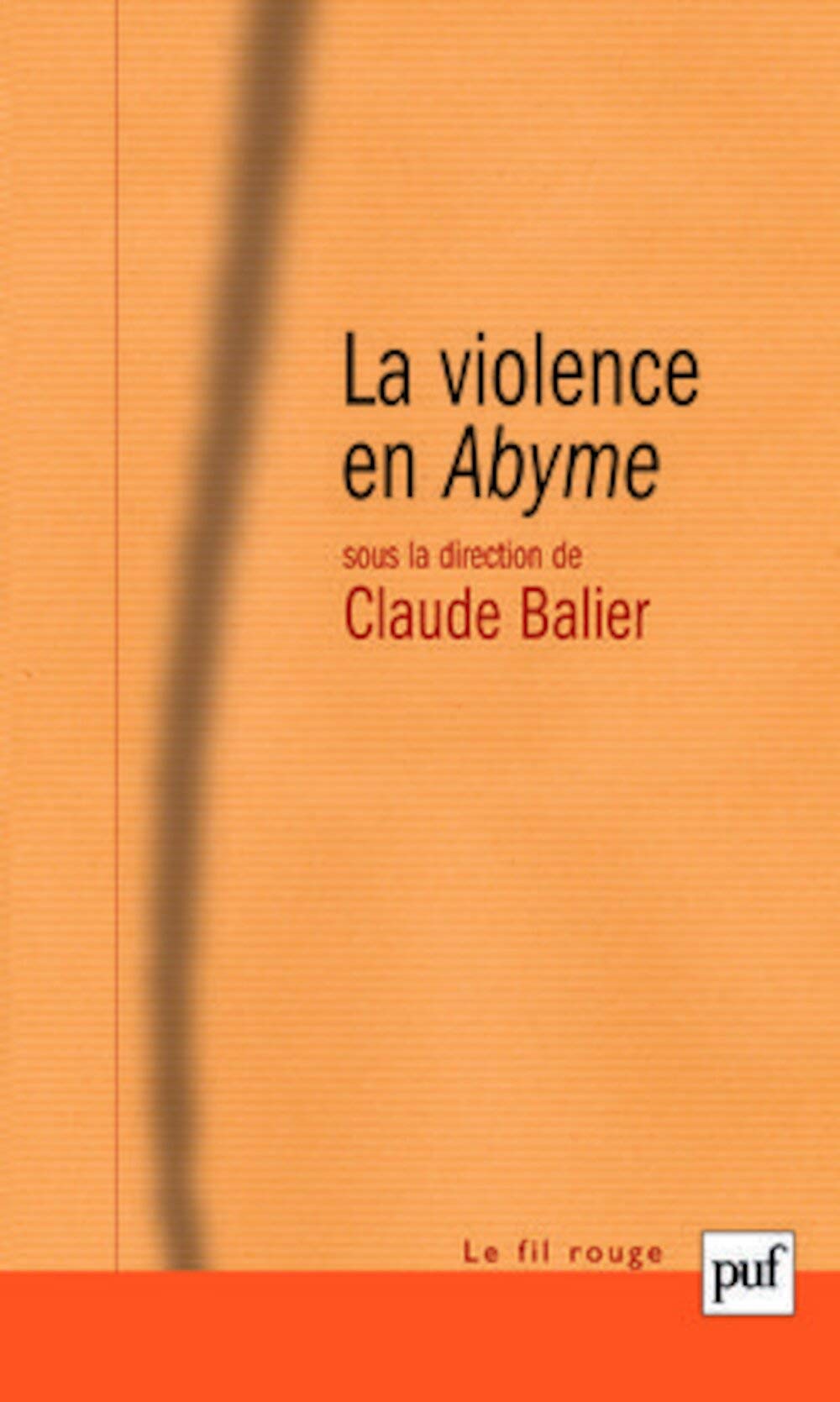 La violence en Abyme: Essai de psychocriminologie 9782130546580