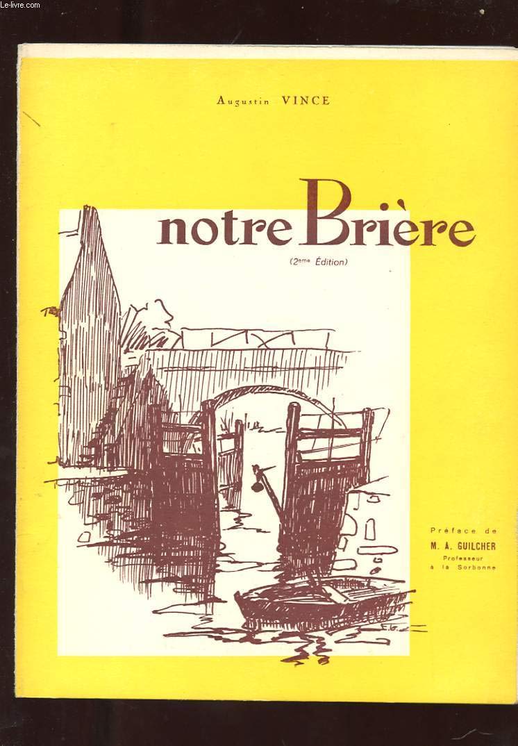 NOTRE BRIERE. ORIGINE DES MARAIS. MISE EN VALEUR. 2 EME EDITION 