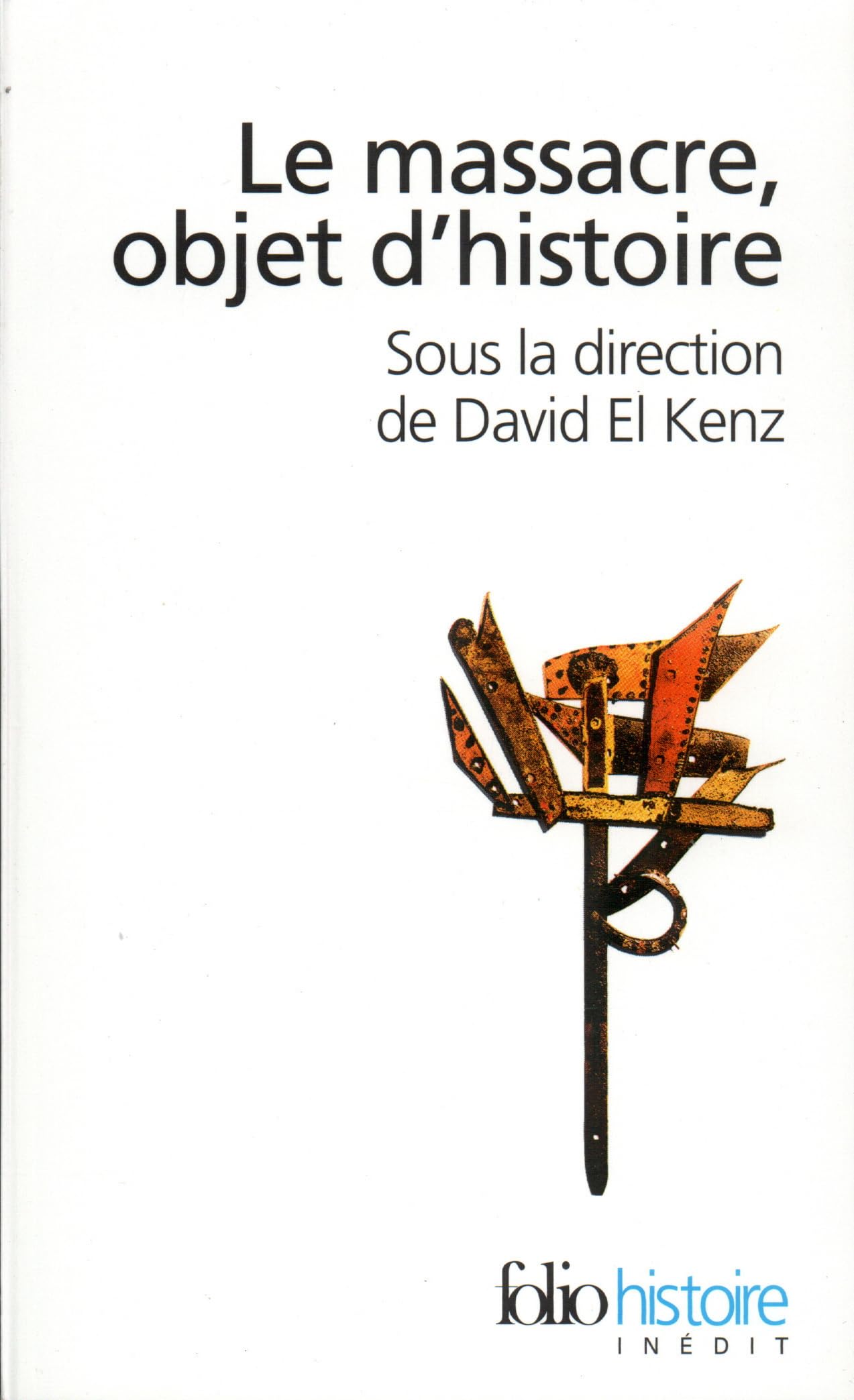 Le Massacre, objet d'histoire 9782070306626