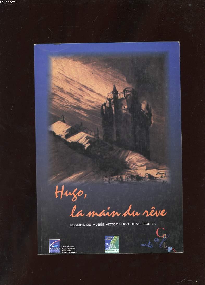 Catalogue Hugo la main du rêve : dessins du musée Victor Hugo de Villequier 9782866351731