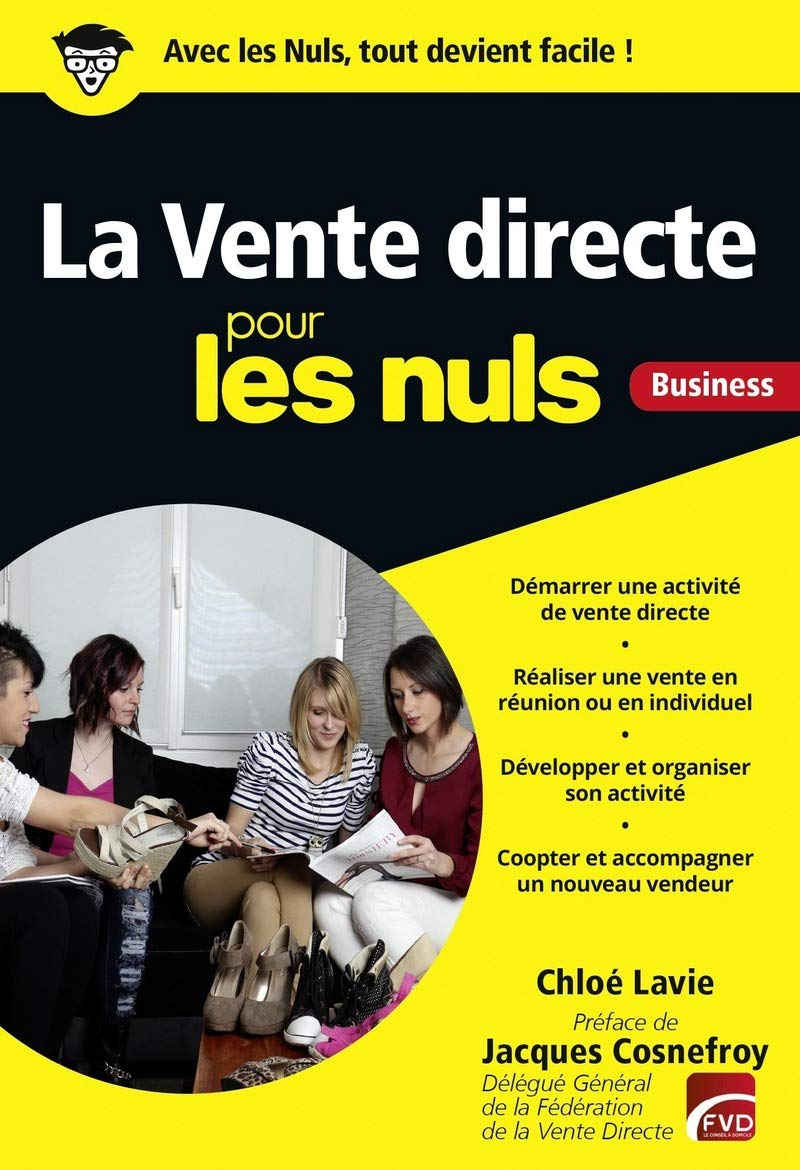 La Vente directe pour les Nuls: | vente à domicile, complément de revenu, activité 9782754084505