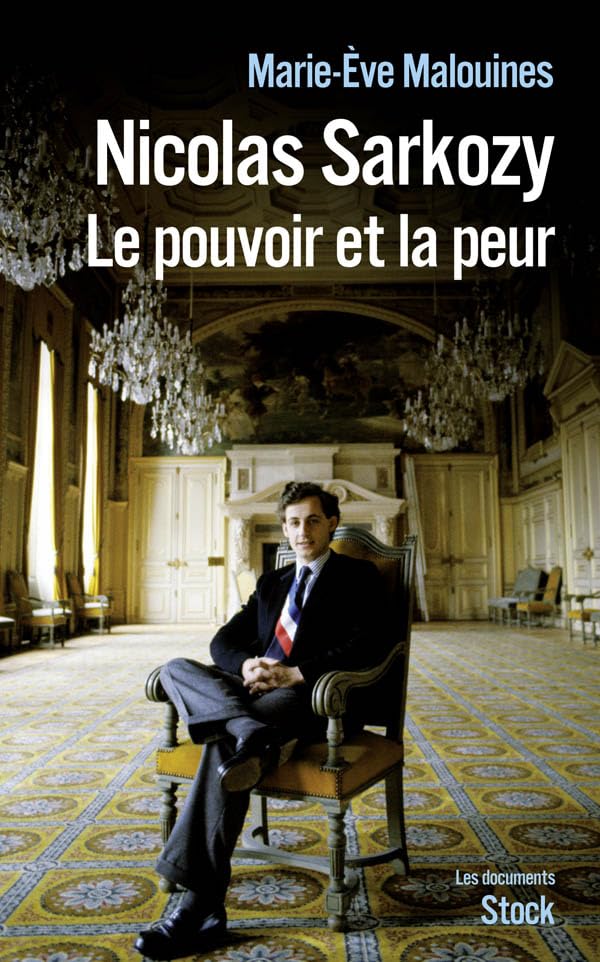 Nicolas Sarkozy: Le pouvoir et la peur 9782234064836