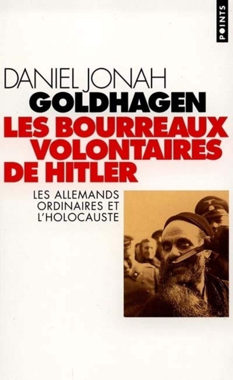 Les Bourreaux volontaires de Hitler. Les Allemands ordinaires et l'Holocauste 9782020334174