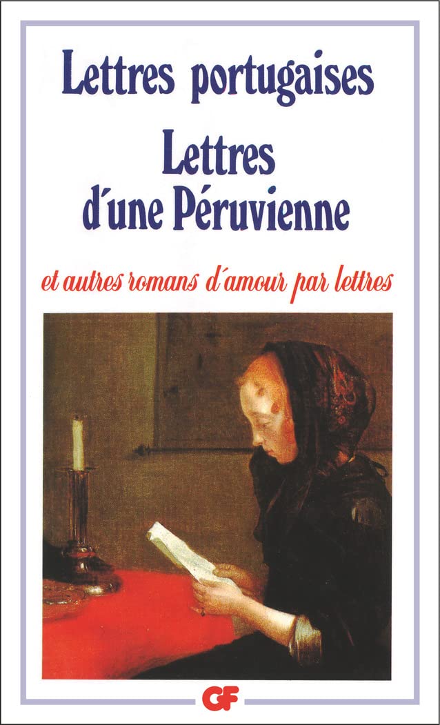 Lettres portugaises - Lettres d'une péruvienne et autres romans d'amour par lettre 9782080703798