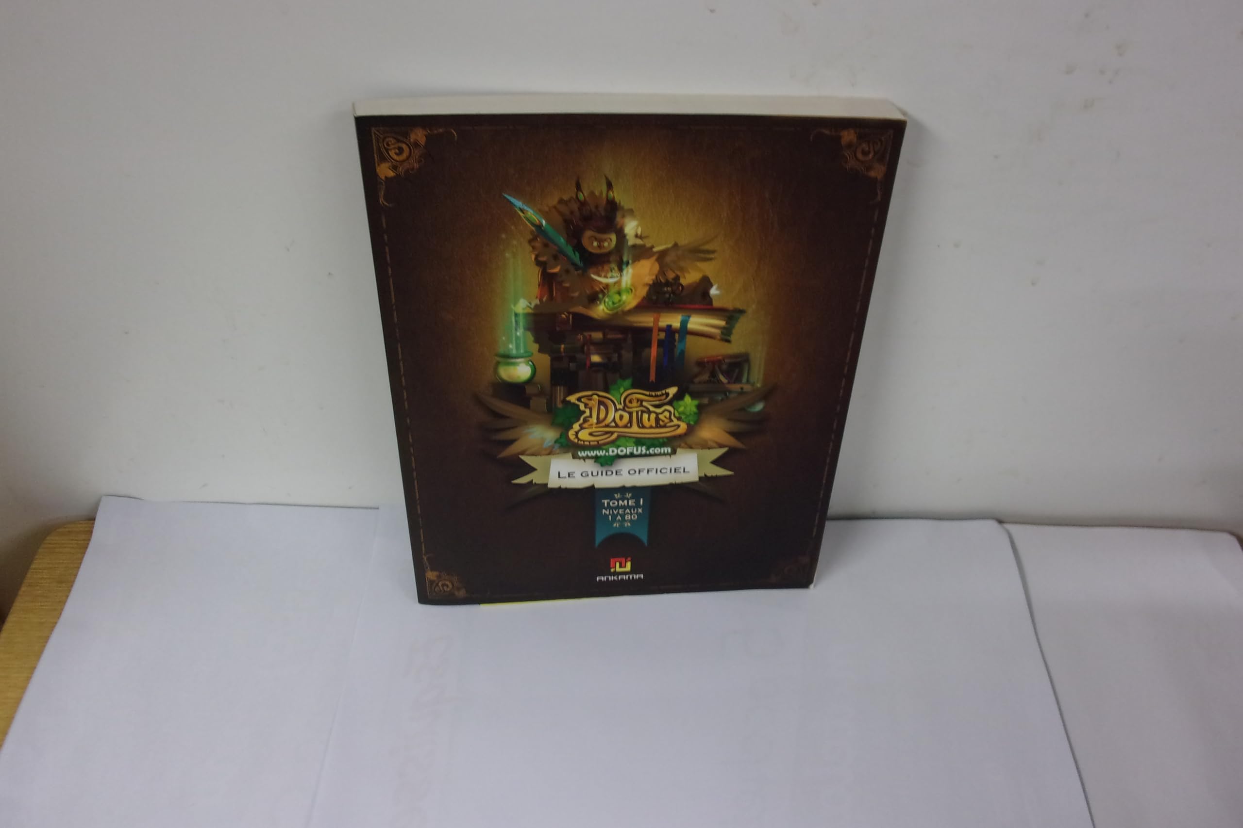 Guide officiel Dofus, Tome 1: Niveaux 1 à 80 9782744092169
