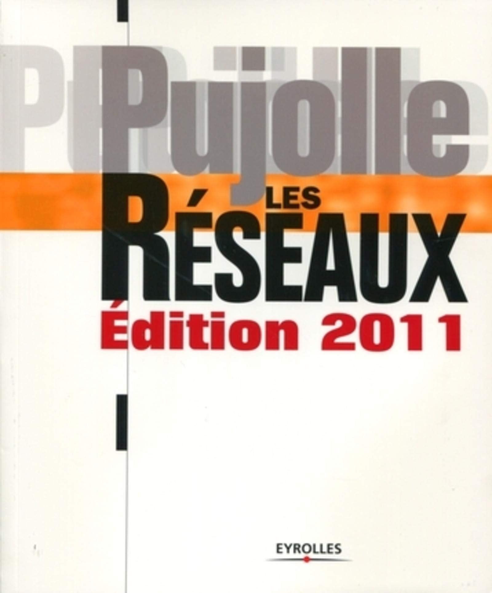 Les Réseaux - Edition 2011 9782212128789