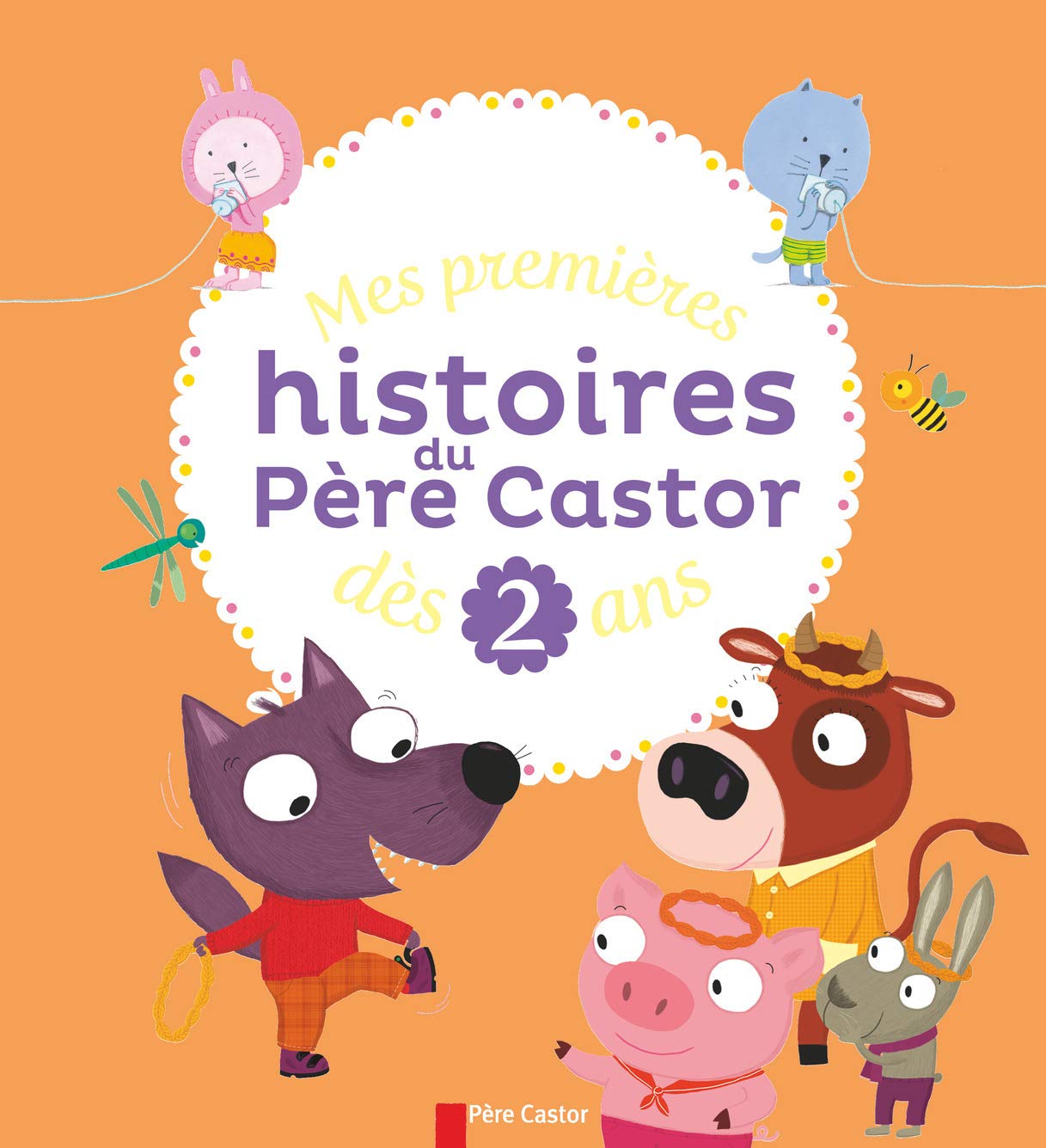 Mes premières histoires du Père Castor dès 2 ans 9782081263833