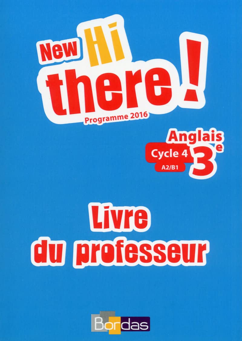 New Hi there ! Anglais 3e 2017 Livre du professeur 9782047334539