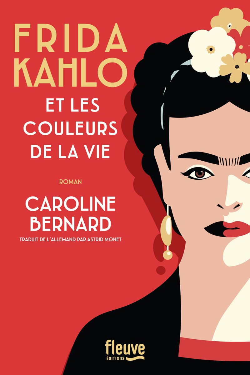 Frida Kahlo et les couleurs de la vie : une Biographie romancée de Frida Kahlo 9782265155480