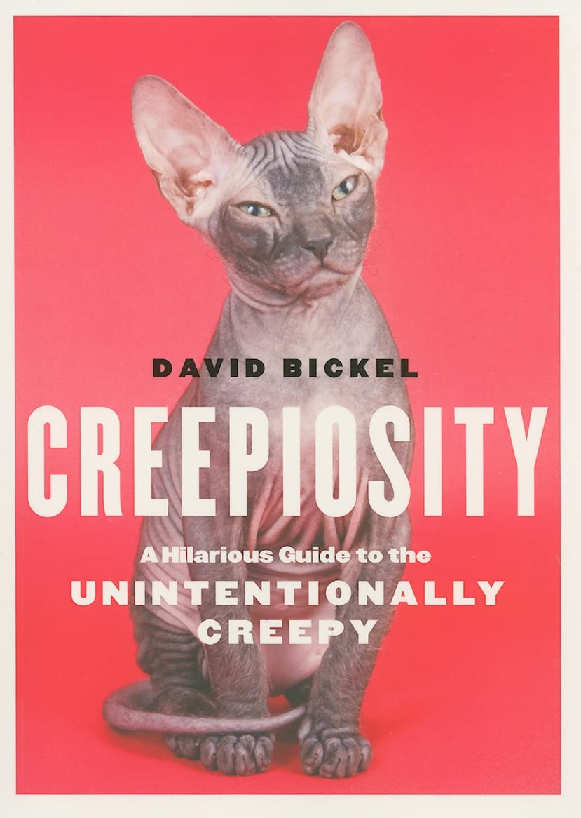 Creepiosity: A Hilarious Guide to the Unintentionally Creepy 9780740791383