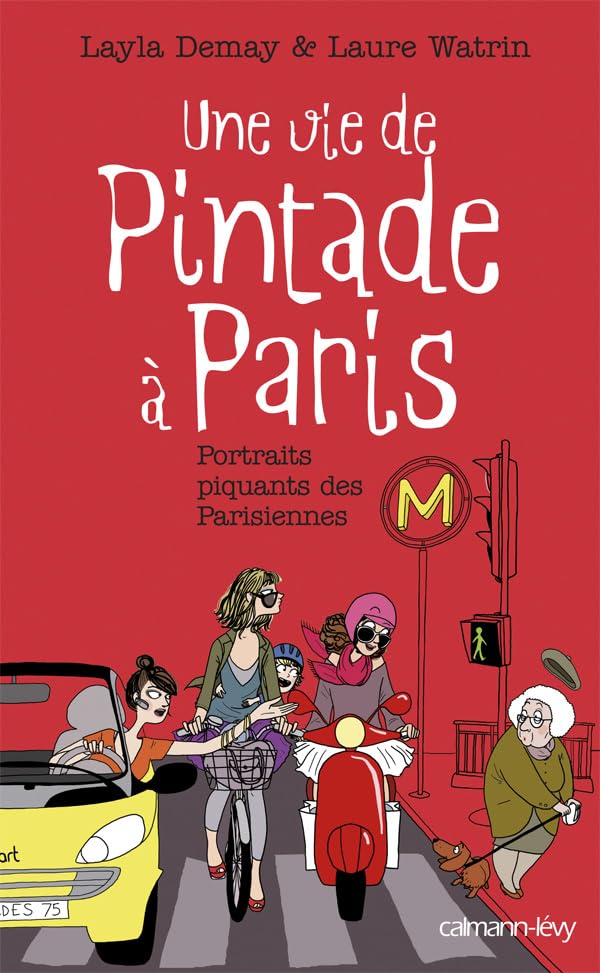 Une vie de Pintade à Paris: Portraits piquants des Parisiennes 9782702139509