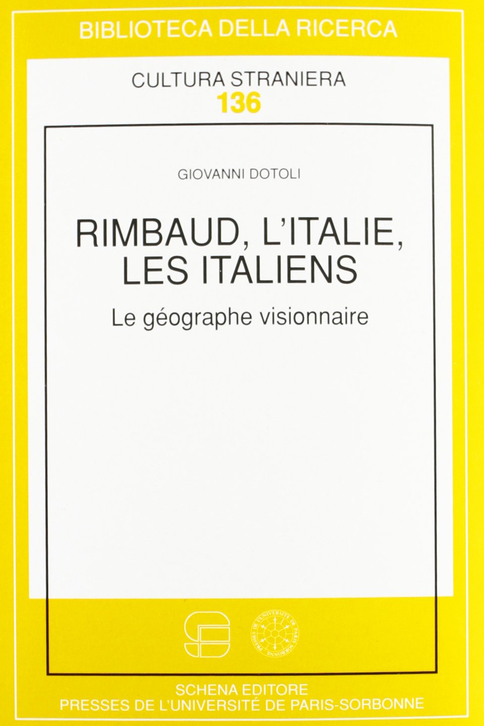 Rimbaud, l'Italie, les Italiens: Le géographe visionnaire 9788882295028