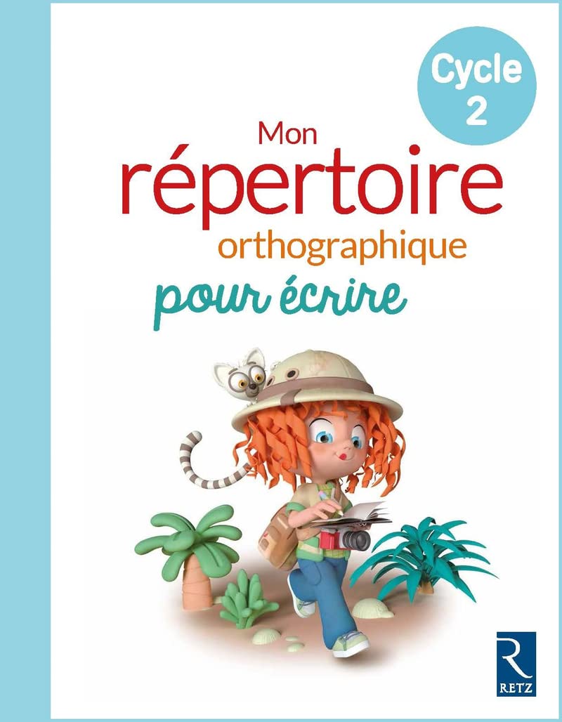 Mon répertoire orthographique pour écrire Cycle 2 (éd. 2018): EDITION 2018 - CP, CE1, CE2 9782725636559