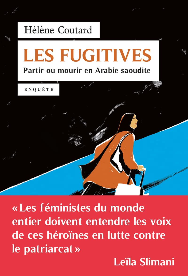 Les Fugitives: Partir ou mourir en Arabie saoudite 9782021450934