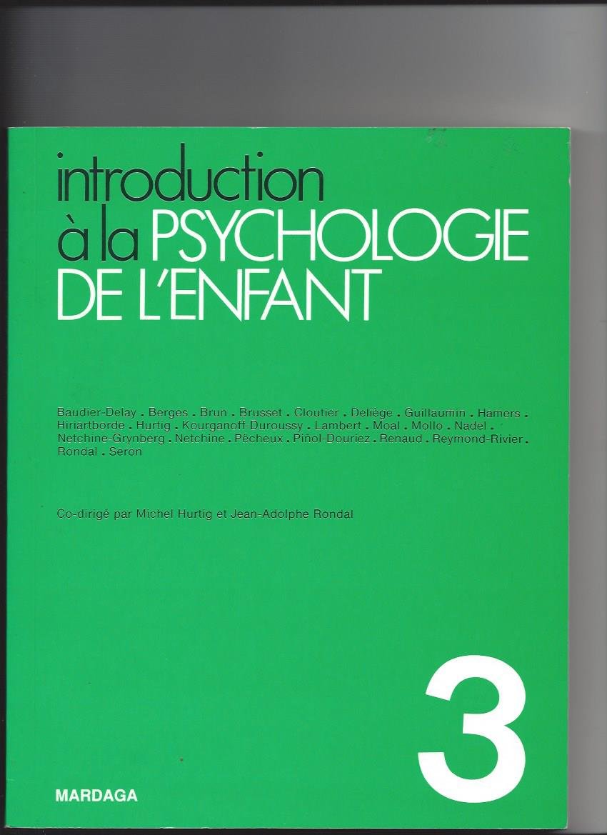 INTRODUCTION A LA PSYCHOLOGIE DE L'ENFANT T3 9782870091463