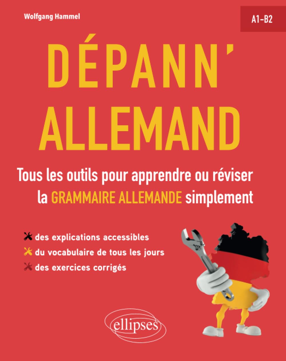 Dépann'allemand. Tous les outils pour apprendre ou réviser la grammaire allemande simplement. A1-B2. (avec exercices corrigés) 9782340047747