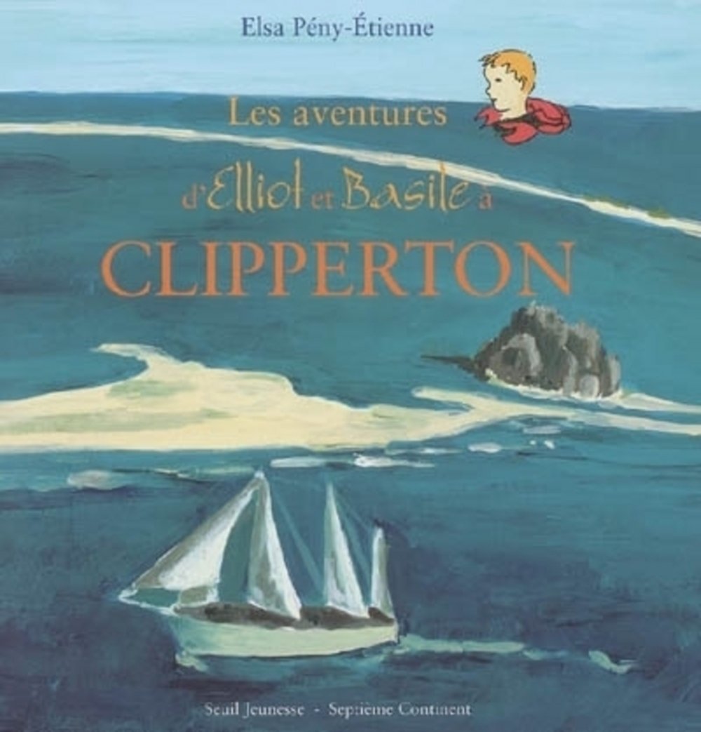 Les aventures d'Elliot et Basile à Clipperton 9782020844703