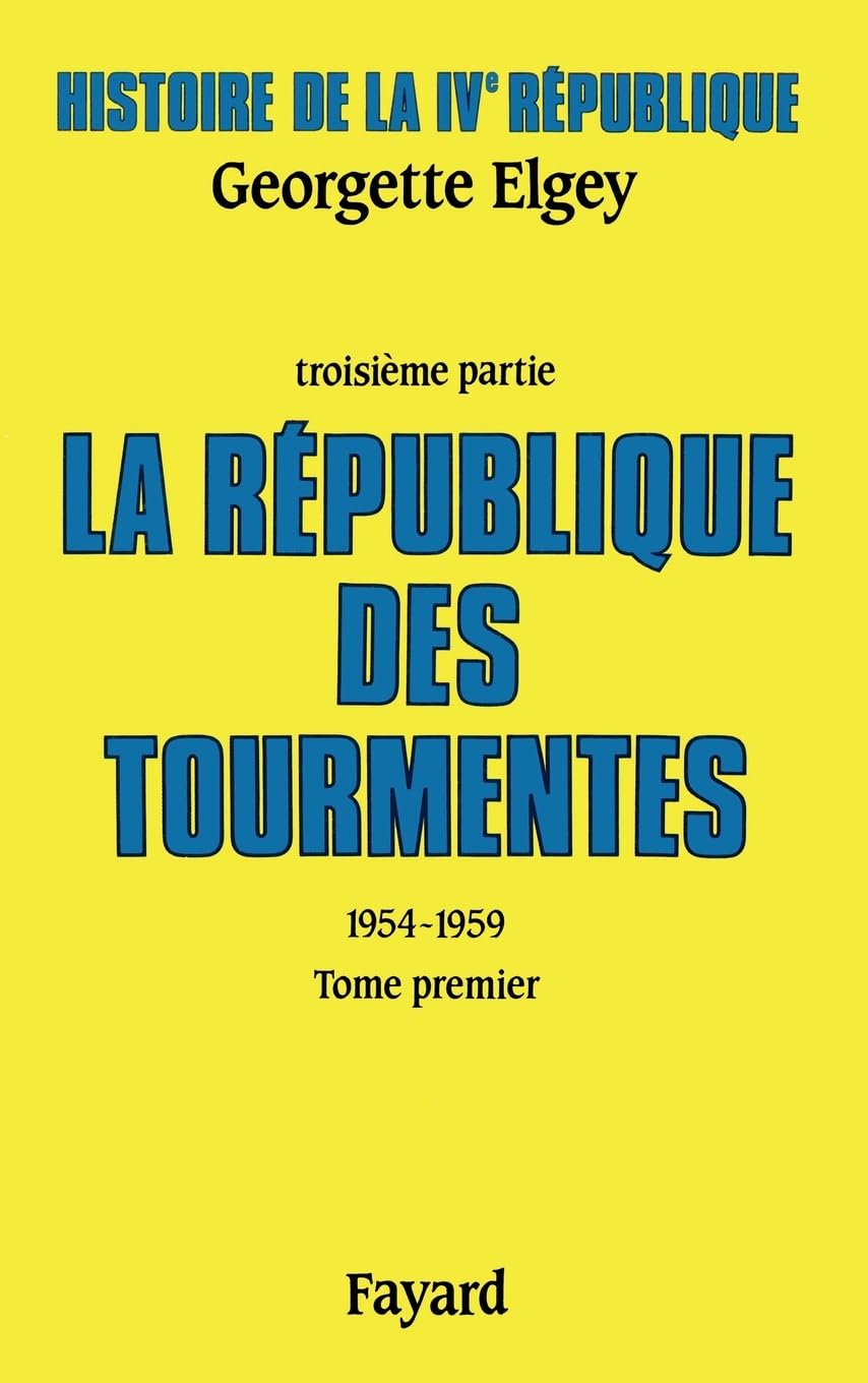Histoire de la IVe République: La République des tourmentes (1954-1959) 9782213025773