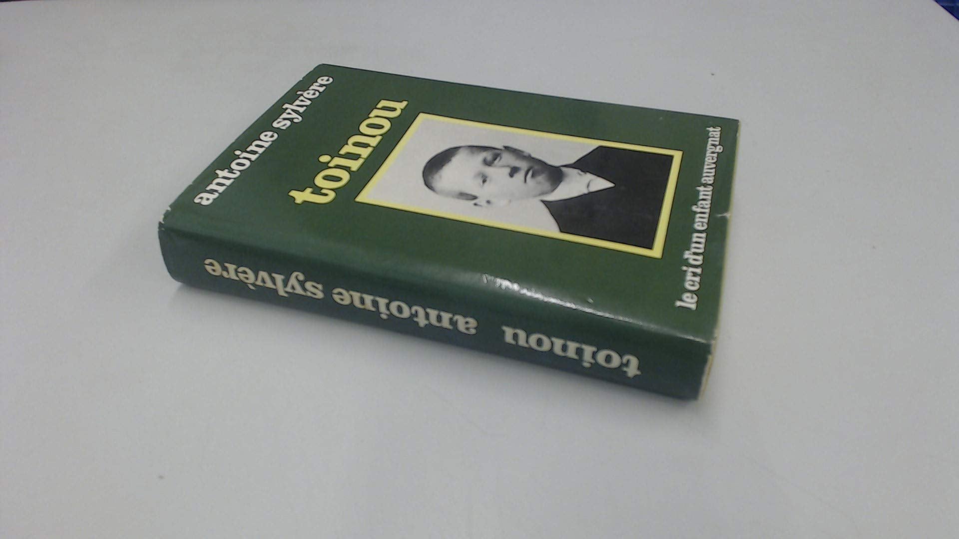 Toinou. Le Cri D'Un Enfant Auvergnat, Pays D'Ambert 9782724208887