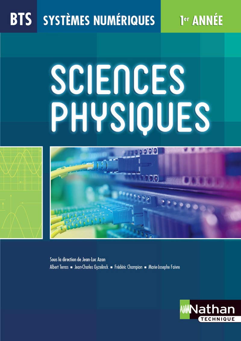 Sciences Physiques BTS Systèmes Numériques 1ère année 9782091627182