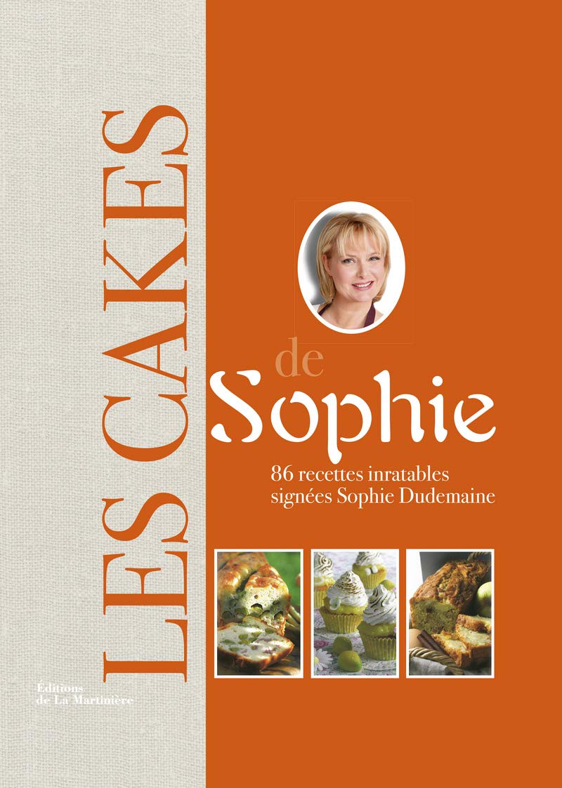 Les Cakes de Sophie: 86 recettes inratables 9782732474557