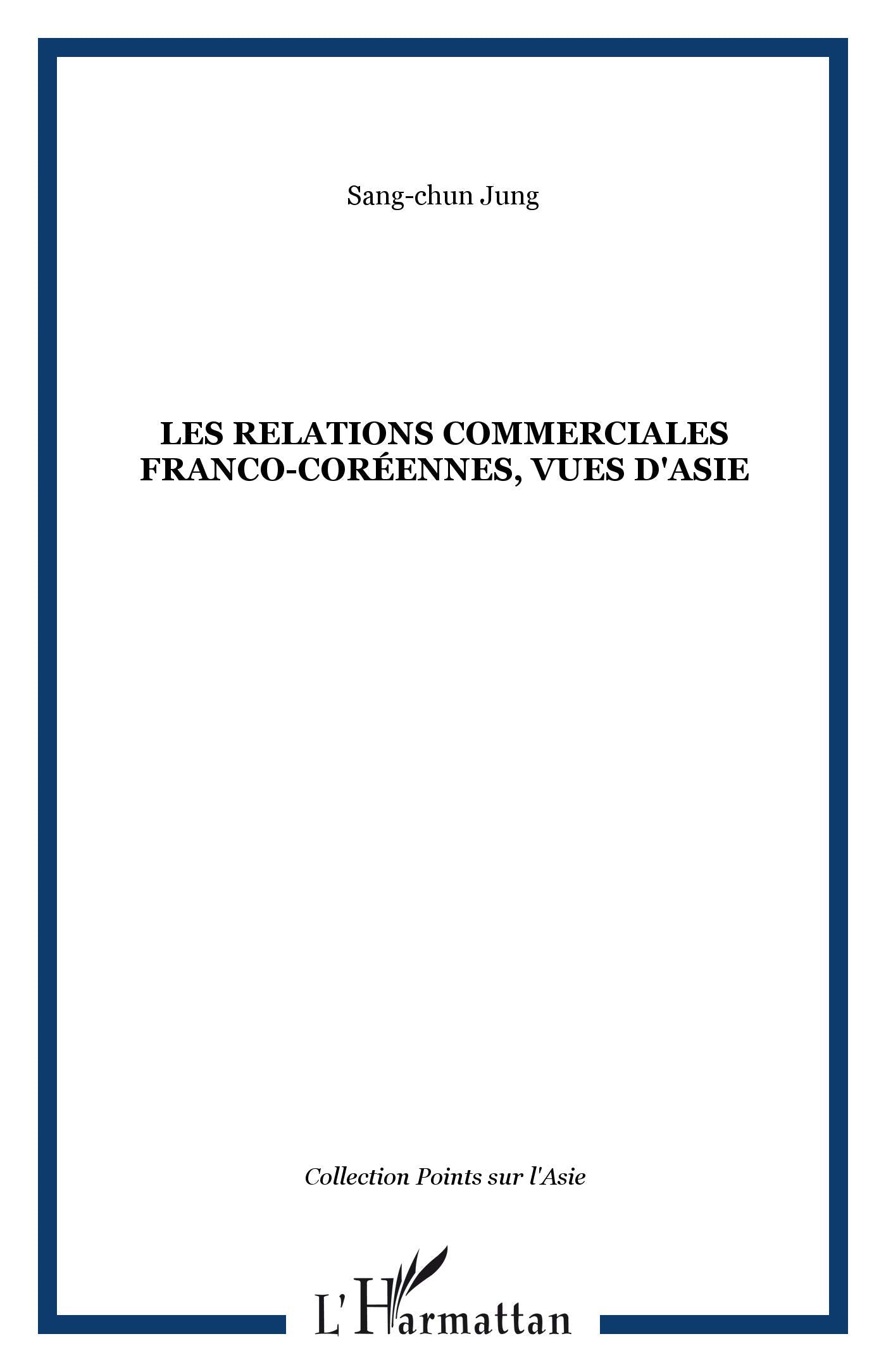 Les relations commerciales franco-coréennes, vues d'Asie 9782747568555